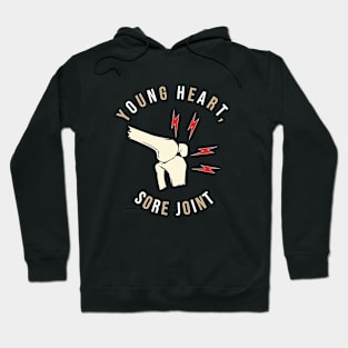 Young Heart Sore Joint Funny Hoodie